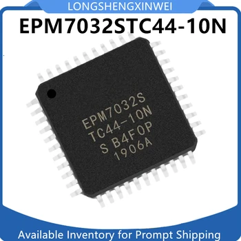 1БР EPM7032STC44-10N EPM7032STC44 QFP44 Ново Оригинално Програмируемо Логическо устройство IC