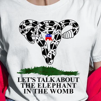 Нека да поговорим за слонове в утробата на майка си, тениска с изображение на ФЕМИНИЗМА, на правото на аборт, за да протестират срещу феминистка закони.